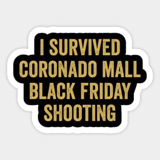 i survived coronado mall black friday shooting Sticker